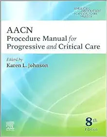 AACN Procedure Manual for Progressive and Critical Care, 8th edition