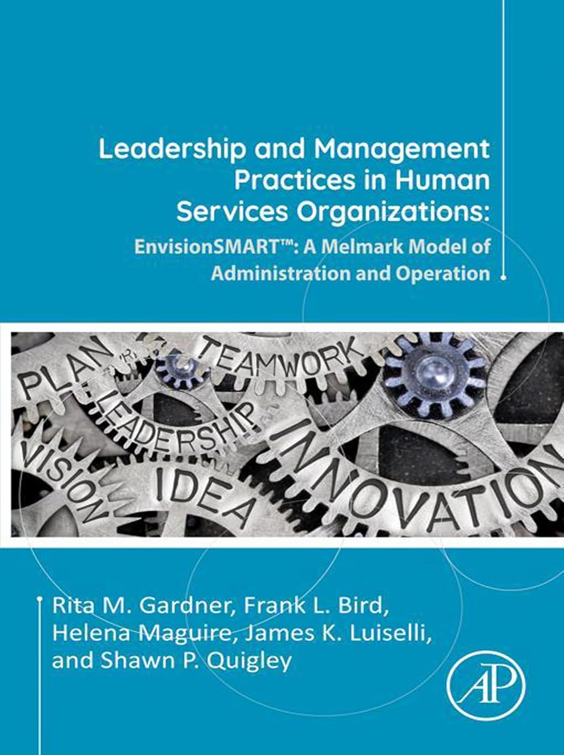 Leadership and Management Practices in Human Services Organizations: EnvisionSMART™: A Melmark Model of Administration and Operation