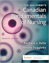 Potter and Perry’s Canadian Fundamentals of Nursing, 7th Edition