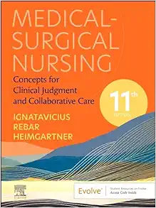 Medical-Surgical Nursing: Concepts for Clinical Judgment and Collaborative Care, 11th Edition