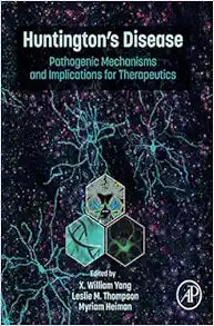 Huntington’s Disease: Pathogenic Mechanisms and Implications for Therapeutics