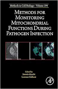 Methods for Monitoring Mitochondrial Functions During Pathogen Infection (Volume 194) (Methods in Cell Biology, Volume 194)