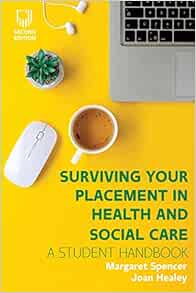 Surviving Your Placement in Health and Social Care: A Student Handbook, 2nd Edition