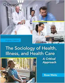 The Sociology of Health, Illness, and Health Care: A Critical Approach, 8th Edition