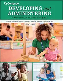 Developing and Administering an Early Childhood Education Program, 10th Edition