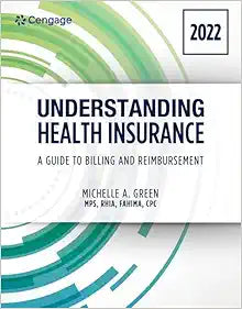 Understanding Health Insurance: A Guide to Billing and Reimbursement – 2022 Edition, 17th Edition