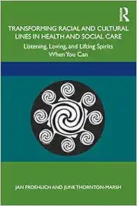 Transforming Racial and Cultural Lines in Health and Social Care