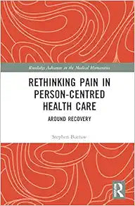 Rethinking Pain in Person-Centred Health Care (Routledge Advances in the Medical Humanities)