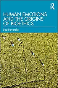 Human Emotions and the Origins of Bioethics