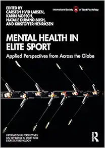 Mental Health in Elite Sport (ISSP Key Issues in Sport and Exercise Psychology)