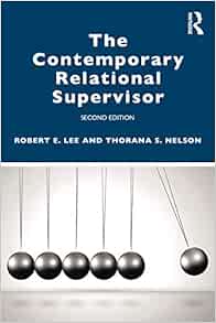 The Contemporary Relational Supervisor, 2nd Edition