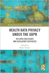 Health Data Privacy under the GDPR (Routledge Research in the Law of Emerging Technologies)