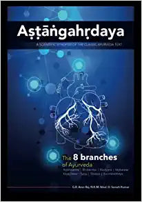 Aṣṭāṅgahṛdaya: A Scientific Synopsis of the Classic Ayurveda Text