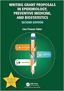 Writing Grant Proposals in Epidemiology, Preventive Medicine, and Biostatistics, 2nd Edition