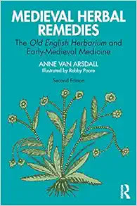 Medieval Herbal Remedies, 2nd Edition
