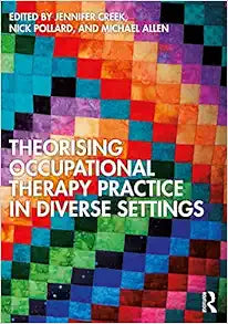 Theorising Occupational Therapy Practice in Diverse Settings