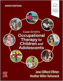 Case-Smith’s Occupational Therapy for Children and Adolescents, 9th edition