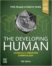 The Developing Human: Clinically Oriented Embryology, 12th Edition