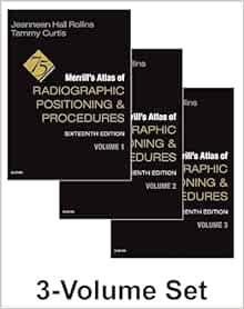 Merrill’s Atlas of Radiographic Positioning and Procedures, 3 Volume Set, 16th edition
