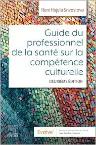 Guide du professionnel de la santé sur la compétence culturelle, 2nd Edition
