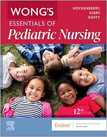 Wong's Essentials of Pediatric Nursing, 12th Edition