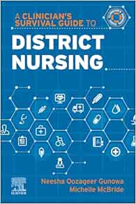 A Clinician's Survival Guide to District Nursing (A Nurse's Survival Guide)