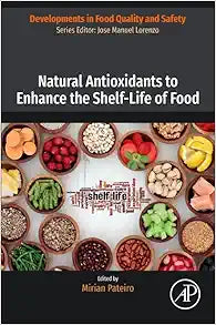 Natural Antioxidants to Enhance the Shelf-Life of Food (Developments in Food Quality and Safety)
