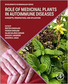 Role of Medicinal Plants in Autoimmune Diseases: Concepts, Perspectives, and Utilization (Developments in Immunology)