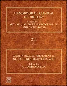Cholinergic Involvement in Neurodegenerative Diseases (Handbook of Clinical Neurology, Volume 211)