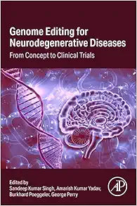Genome Editing for Neurodegenerative Diseases: From Concept to Clinical Trials