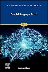 Cranial Surgery – Part 1 (Volume 284) (Progress in Brain Research, Volume 287)