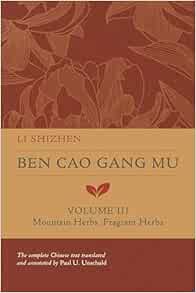 Ben Cao Gang Mu, Volume III: Mountain Herbs, Fragrant Herbs (Volume 3) (Ben cao gang mu: 16th Century Chinese Encyclopedia of Materia Medica and Natural History)
