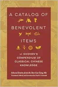 Catalog of Benevolent Items: Li Shizhen's Compendium of Classical Chinese Knowledge