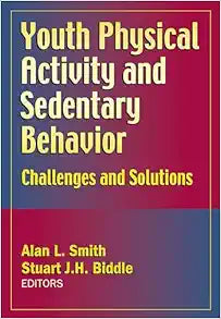 Youth Physical Activity and Sedentary Behavior: Challenges and Solutions