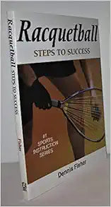 Racquetball: Steps to Success (Steps to Success Sports Series)