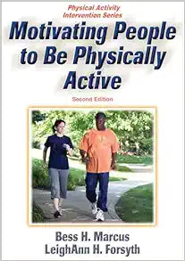 Motivating People to Be Physically Active, 2nd Edition (Physical Activity Intervention)