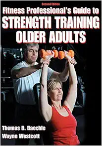 Fitness Professional's Guide to Strength Training Older Adults, 2nd Edition