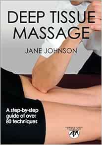 Deep Tissue Massage (Hands-On Guides for Therapists)