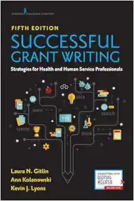 Successful Grant Writing for Health and Human Service Professionals: A Classic Guide to Grant Writing for Professionals in Health and Human Services, 5th Edition