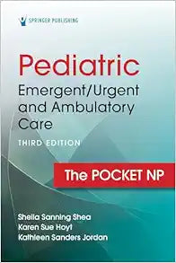 Pediatric Emergent/Urgent and Ambulatory Care: The Pocket NP, 3rd Edition