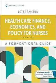 Health Care Finance, Economics, and Policy for Nurses: A Foundational Guide, 3rd Edition
