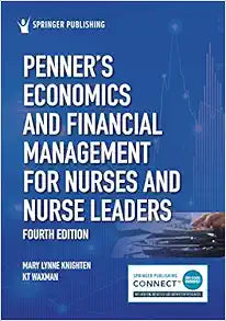 Penner’s Economics and Financial Management for Nurses and Nurse Leaders, 4th Edition