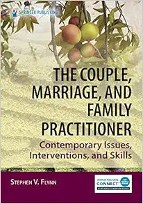 The Couple, Marriage, and Family Practitioner: Contemporary Issues, Interventions, and Skills