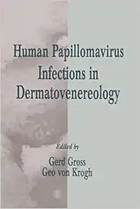 Human Papillomavirus Infections in Dermatovenereology (Dermatology: Clinical & Basic Science)