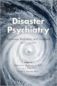 Disaster Psychiatry: Readiness, Evaluation, and Treatment, 2nd Edition