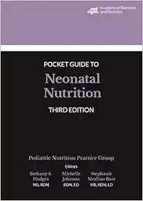Academy of Nutrition and Dietetics Pocket Guide to Neonatal Nutrition, 3rd Edition