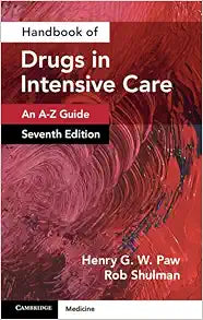 Handbook of Drugs in Intensive Care: Volume 1: An A-Z Guide 7e