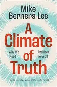 A Climate of Truth: Why We Need It and How To Get It