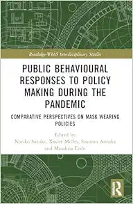 Public Behavioural Responses to Policy Making during the Pandemic (Routledge-WIAS Interdisciplinary Studies)