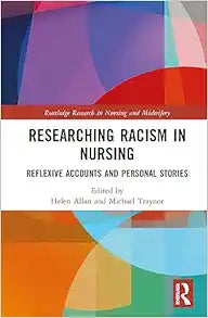 Researching Racism in Nursing (Routledge Research in Nursing and Midwifery)